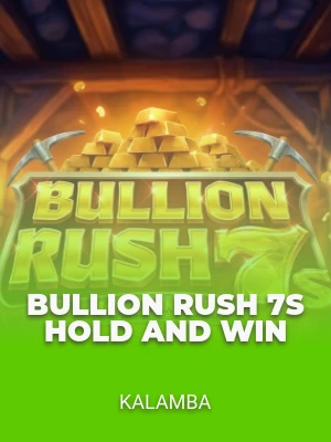 Bullion Rush 7s Hold and Win