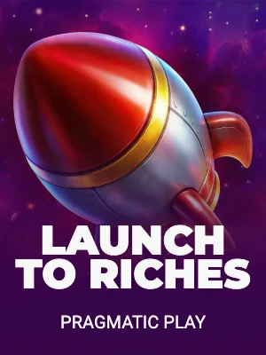 Launch to Riches