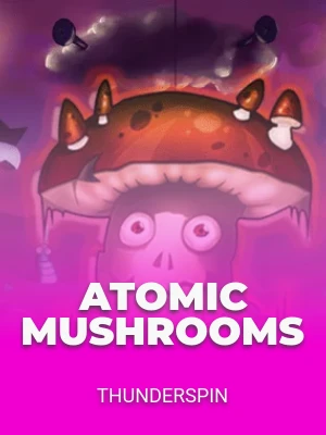 Atomic Mushrooms